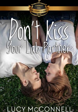 [Billionaire Academy YA Romance 01] • Don’t Kiss Your Lab Partner · Billionaire Academy YA Romance